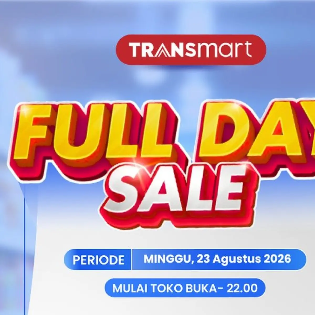 Transmart Gebrak Promo Full Day Sale 23 Agustus 2026: Diskon Spesial Hingga 50% Plus Potongan Ekstra!